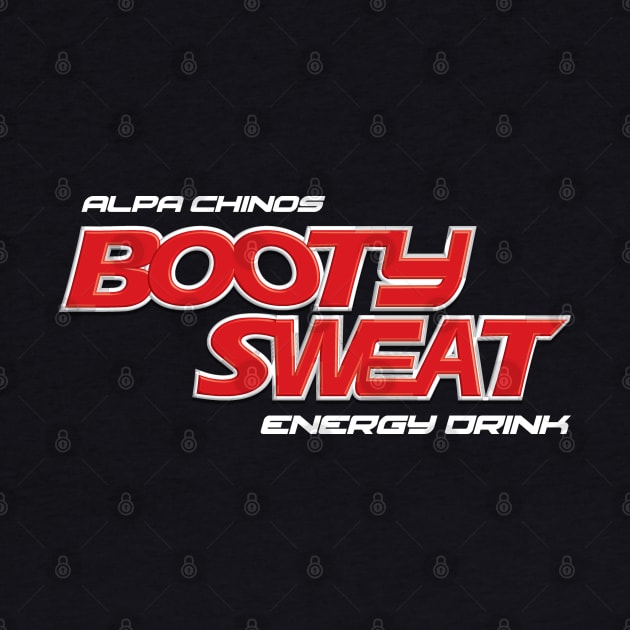 Alpa Chinos Booty Sweat Energy Drink by tvshirts